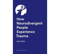 How Neurodivergent People Experience Trauma
