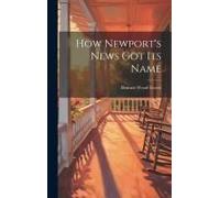 How Newport's News Got Its Name