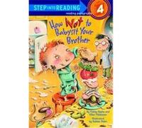 How Not to Babysit Your Brother, Step into Reading. Step 4 Cathy Hapka, Ellen Titlebaum (Auteur)