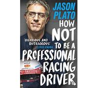 How Not to Be a Professional Racing Driver