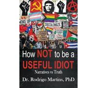 How NOT to be a USEFUL IDIOT: How NOT to be a USEFUL IDIOT