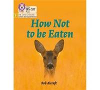 How Not to Be Eaten by Rob Alcraft Rob Alcraft (Auteur)