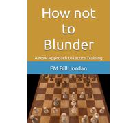 How not to Blunder: A New Approach to Tactics Training