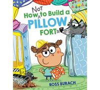 How NOT to Build a Pillow Fort - Ross Burach - Scholastic press - ebook (ePub) - Livre