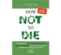 How not to die | Michael Greger Michael Greger (Auteur)
