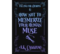 How Not to Mesmerize Your Human Muse