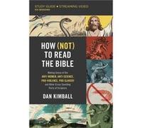 How Not to Read the Bible Study Guide plus Streaming Video - Dan Kimball - HarperChristian Resources - Livre en Anglais - Paperback Dan KimballDan Kimball (Auteur)