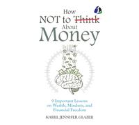 How NOT to Think About Money- [DELUXE HARDCOVER EDITION]