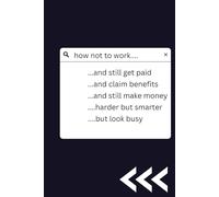 How Not to Work and Still Get Paid