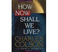 How Now Shall We Live? 1st (first) edition Text Only