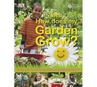 how odes my garden grow ? , grow plants for food and fun-packed projects Collectif (Auteur)