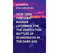 How Odin Fortified Ragnar Lothbrok For The Unification Battles Of Scandinavia In The Dark Age: This pivotal moment is not only a turning point for Ragnar but for the future of Scandinavia