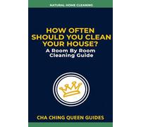 How Often Should You Clean Your House?: A Room By Room Cleaning Guide