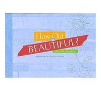 How Old Is Beautiful? Marsha Karzmer (Auteur)