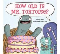 How Old Is Mr. Tortoise by Dev Petty Dev Petty (Auteur)