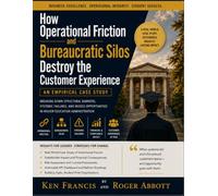 How Operational Friction and Bureaucratic Silos Destroy The Customer Experience
