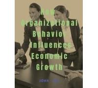 How Organizational Behavior Influences Economic Growth