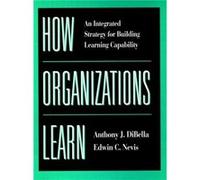 How Organizations Learn by Edwin C. Nevis Dibella Anthony, Dibella (Auteur)