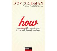 How - ou comment le comportement devient la clé du succès en affaires - Prix DCF du Livre - 2012: ou comment le comportement devient la clé du succès en affaires