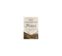 How Paris Became Paris