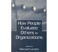 How People Evaluate Others in Organizations, Series in Applied Psychology.