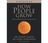 How People Grow Workbook by John Townsend Henry Cloud, John Townsend (Auteur)