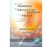 How People Harness Their Collective Wisdom, Research in Public Management Alexander N. Christakis, Kenneth C. Bausch (Auteur)