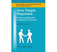 How People Negotiate: Resolving Disputes in Different Cultures
