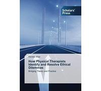 How Physical Therapists Identify And Resolve Ethical Dilemmas
