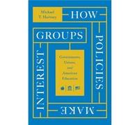 How Policies Make Interest Groups - Michael T. Hartney - The University of Chicago Press - Livre en Anglais - Hardback Michael T. HartneyMichael T. Hartney (Auteur)