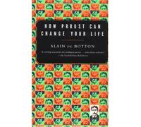 How Proust Can Change Your Life
