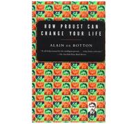 How Proust Can Change Your Life