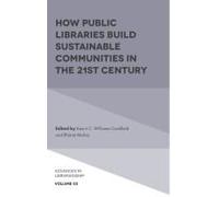 How Public Libraries Build Sustainable Communities In The 21st Century
