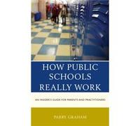 How Public Schools Really Work by Parry Graham Parry Graham (Auteur)
