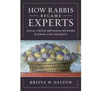 How Rabbis Became Experts: Social Circles and Donor Networks in Jewish Late Antiquity