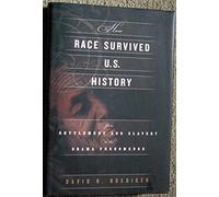 How Race Survived US History: From Settlement and Slavery to the Obama Phenomenon