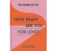 How Ready Are You for Love?: A Path to More Fulfilling and Joyful Relationships