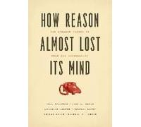 How Reason Almost Lost Its Mind - The Strange Career Of Cold War Rationality