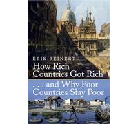 How Rich Countries Got Rich and Why Poor Countries Stay Poor