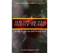 How Ripe Are Your Fruits Of The Spirit: Becoming the tree that feeds a starving world