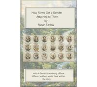 How Rivers Get a Gender Attached to Them: with AI Gemini’s rendering of how different notable authors would have written the story