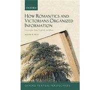 How Romantics and Victorians Organized Information - Hess Jillian M. Associate Professor of English Bronx Community College City University of New York - Hess Jillian M. Associate Professor of English