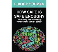 How Safe Is Safe Enough?: Measuring and Predicting Autonomous Vehicle Safety