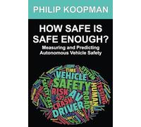 How Safe Is Safe Enough?: Measuring and Predicting Autonomous Vehicle Safety