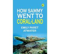 How Sammy Went to Coral-Land