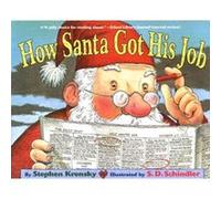 How Santa Got His Job by Dr Stephen Krensky & Illustrated by S D Schindler Krensky, Stephen (Auteur)