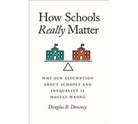 How Schools Really Matter - Douglas B Downey - The University of Chicago Press - Livre en Anglais - Paperback Douglas B DowneyDouglas B Downey (Auteur)