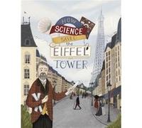 How Science Saved the Eiffel Tower by Emma Bland Smith Emma Bland Smith (Auteur)