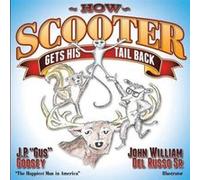 How Scooter Gets His Tail Back by J P Gus Godsey J P Gus Godsey (Auteur)