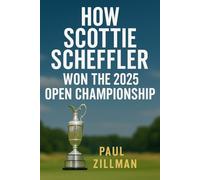 How Scottie Scheffler Won the 2025 Open Championship